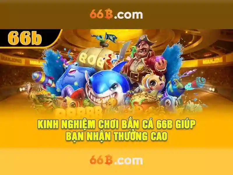 Chính sách bảo mật 66B: Môi trường cá cược an toàn và đáng tin cậy - 66B