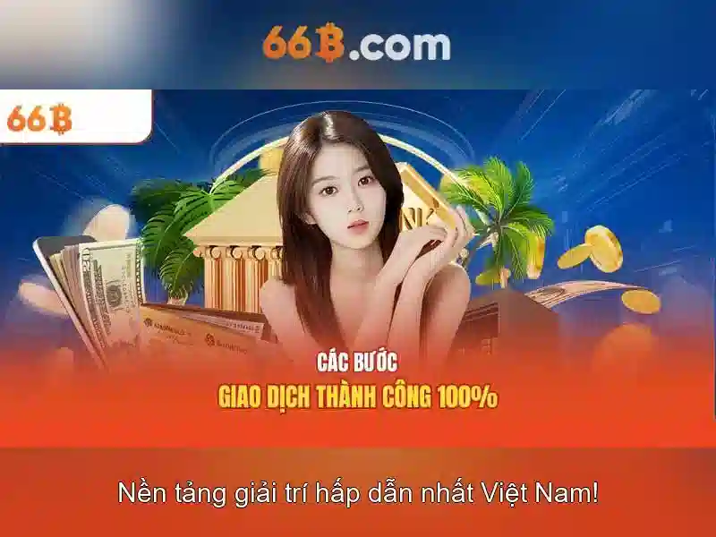 66b – Trang Chủ Chính Thức | Thiên Đường Cá Cược & Giải Trí Đỉnh Cao Châu Á