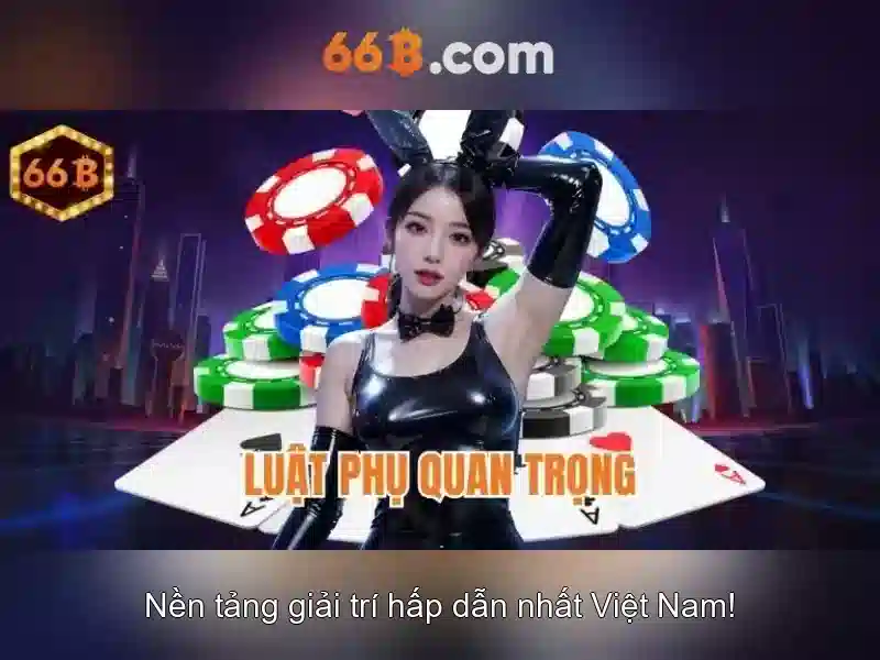 Đăng Nhập 66B – Trải Nghiệm Slot Phỏm Đỉnh Cao 2026 - 66B
