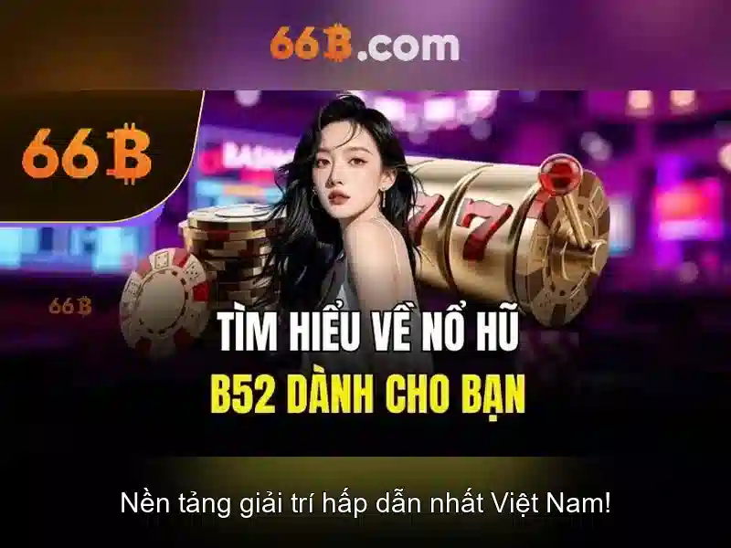 66B: Khám phá kho game xóc đĩa 66b đa dạng, tương tác cùng dealer - 66B