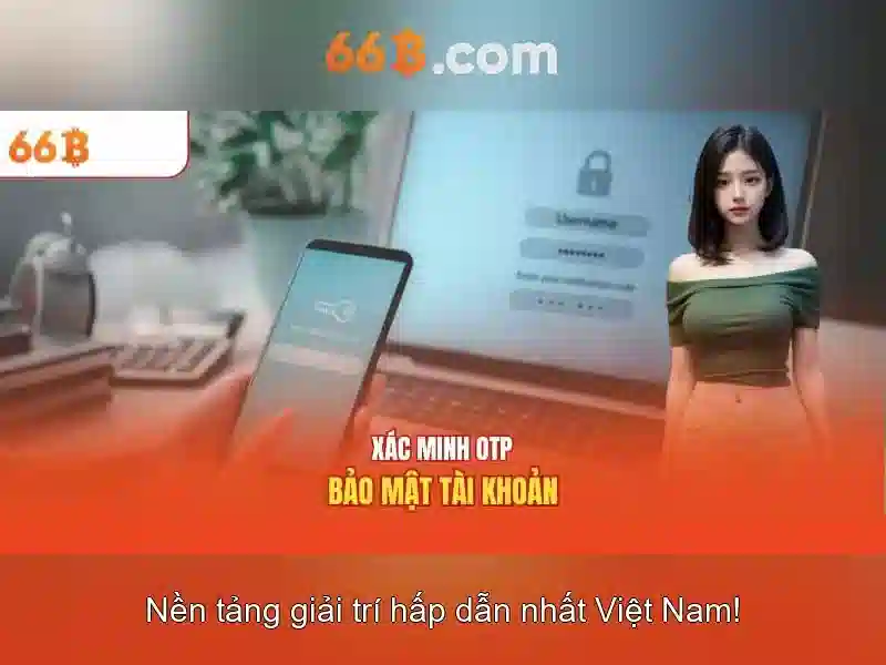 Khuyến Mãi 66B - Cơ Hội Nhận Thưởng Giá Trị Cực Khủng - 66B